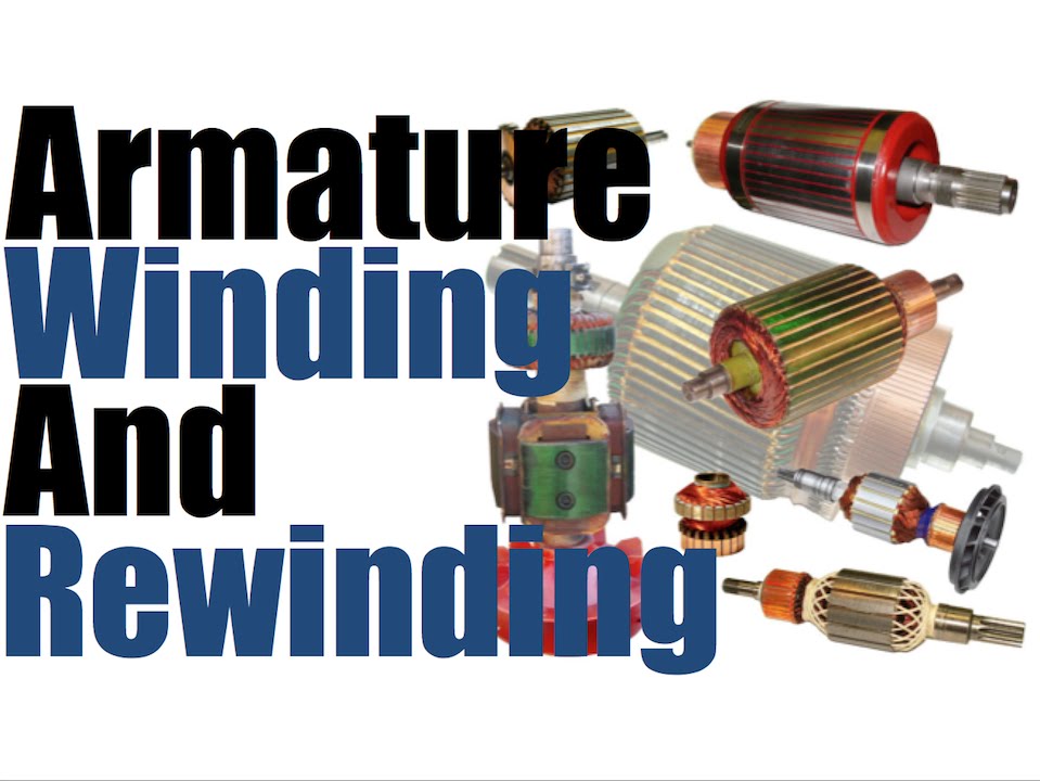 Armature Winding and Rewinding