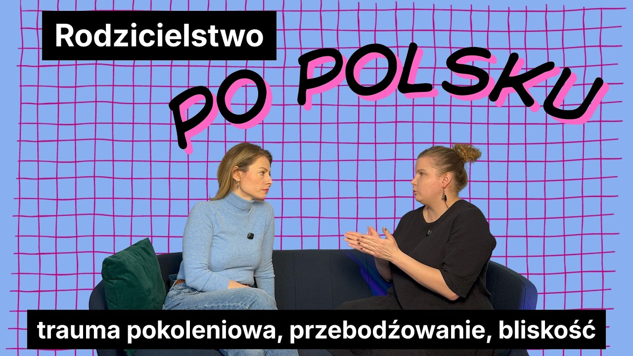Rodzicielstwo po polsku - rozmowa z Aleksandrą Januszewicz