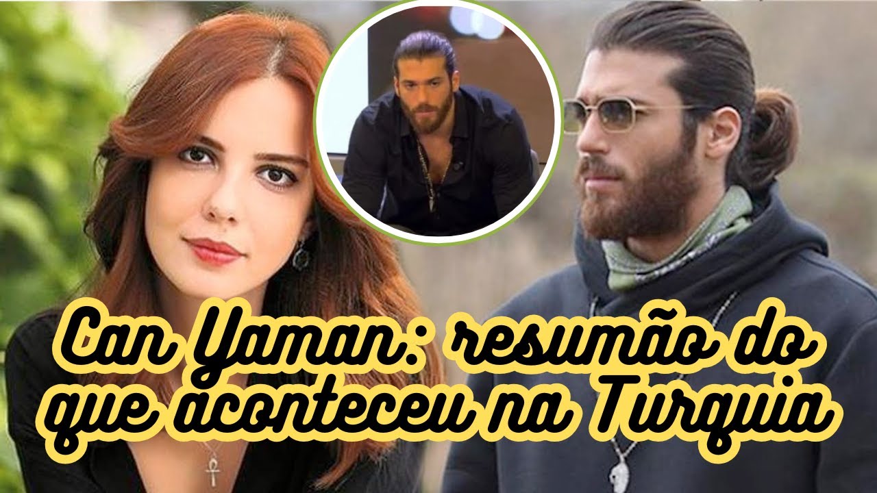 CAN YAMAN -  o que aconteceu na Turquia? Por que ele foi morar na Itália? ( Resumão a pedidos!)