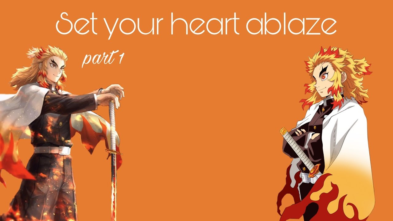 Demon Slayer Series~Rengoku x Y/n~Set your heart ablaze part 1