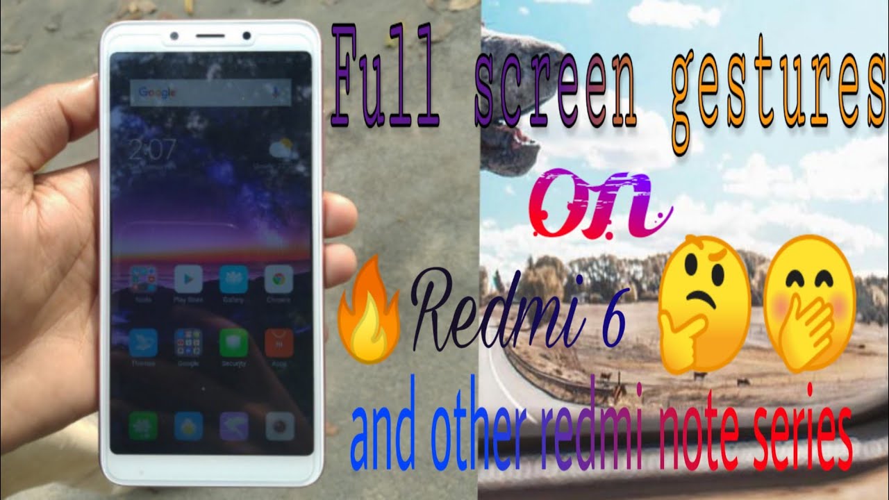 How to enable full screen gesture on redmi 6,6 pro,note 6 pro,note 5,note 5 pro