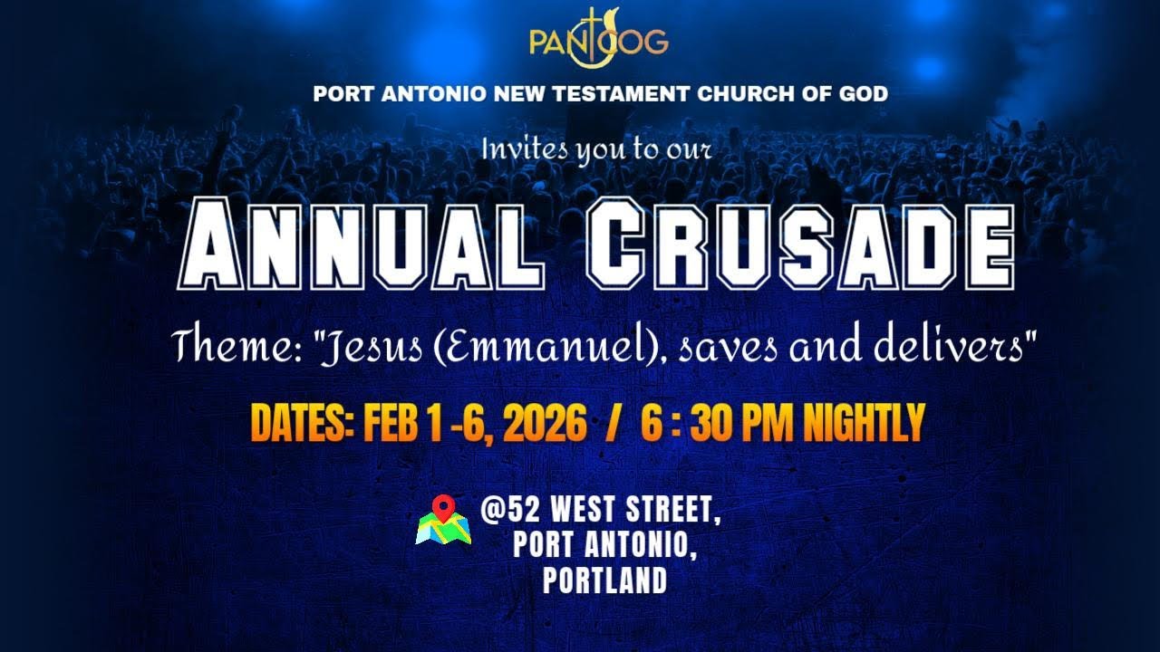 Port Antonio New Testament Church of God Annual Crusade on February 3, 2026 at 6:30 P.M.