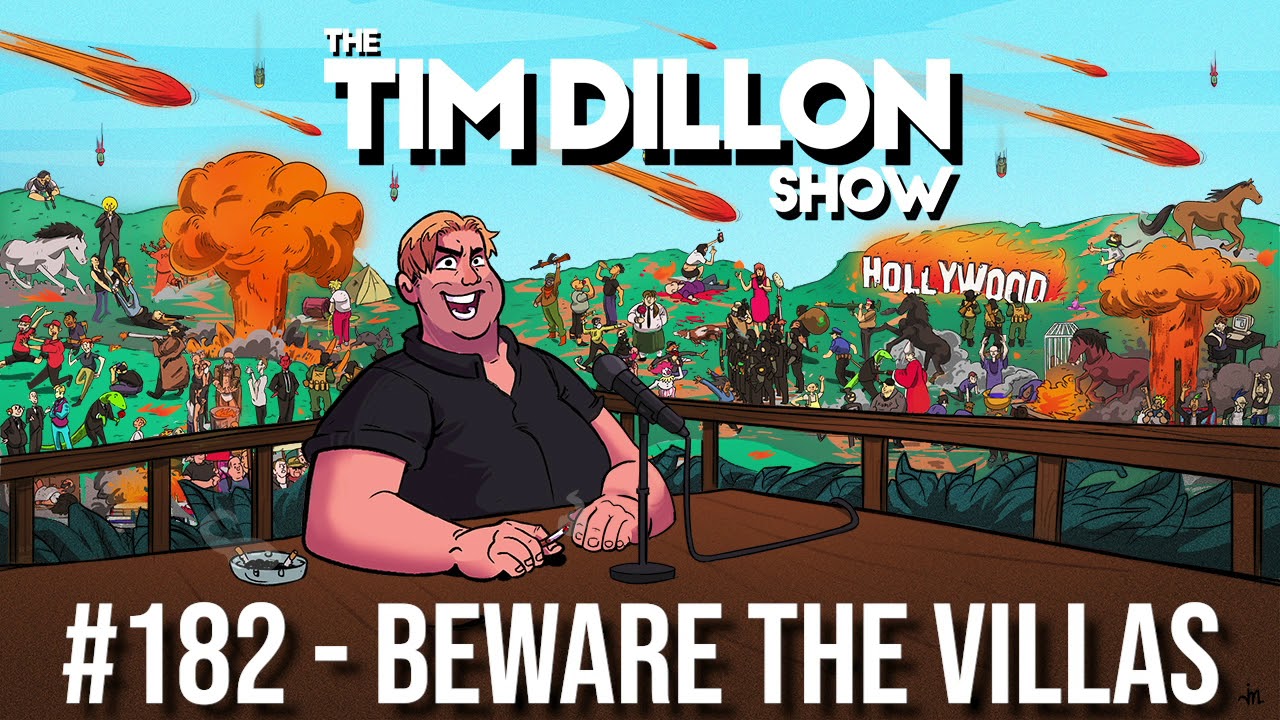 #182 - Beware the Villas | The Tim Dillon Show