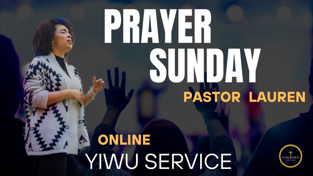 MEN OUGHT ALWAYS TO PRAY | CCG YIWU CENTER | PASTOR LAUREN