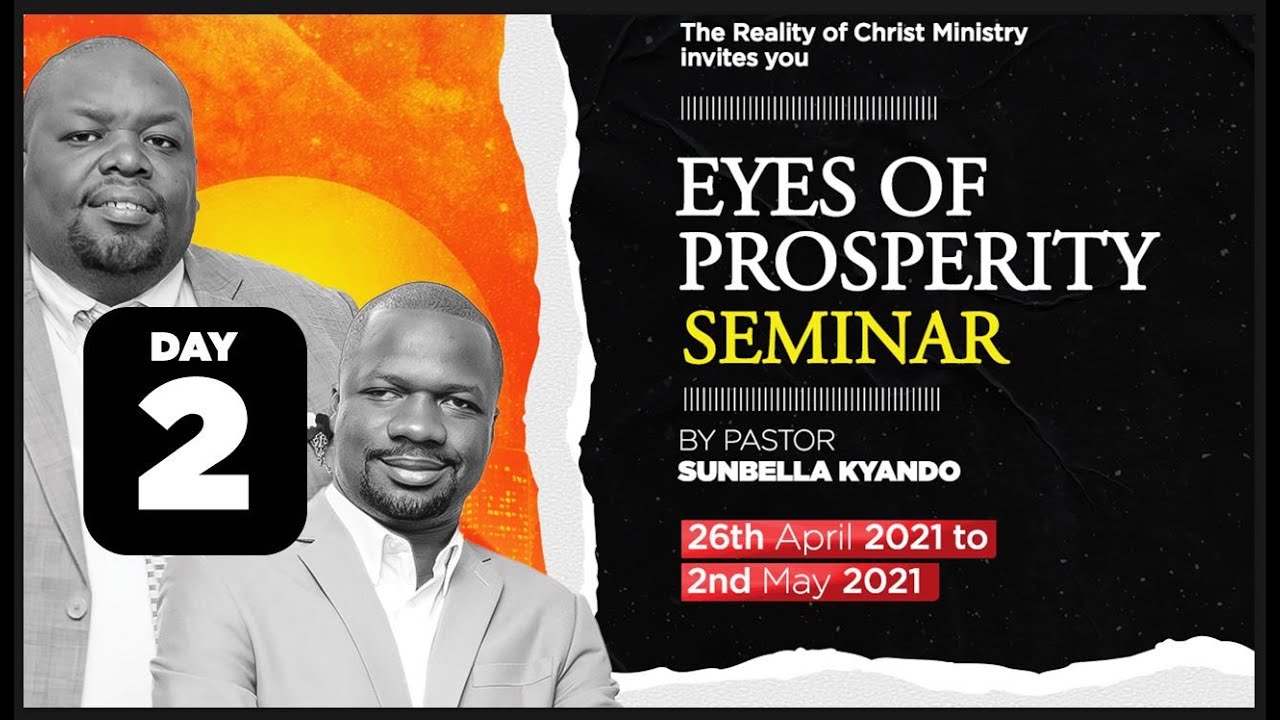 EYES OF PROSPERITY SEMINAR (DAY 2) - PASTOR SUNBELLA KYANDO