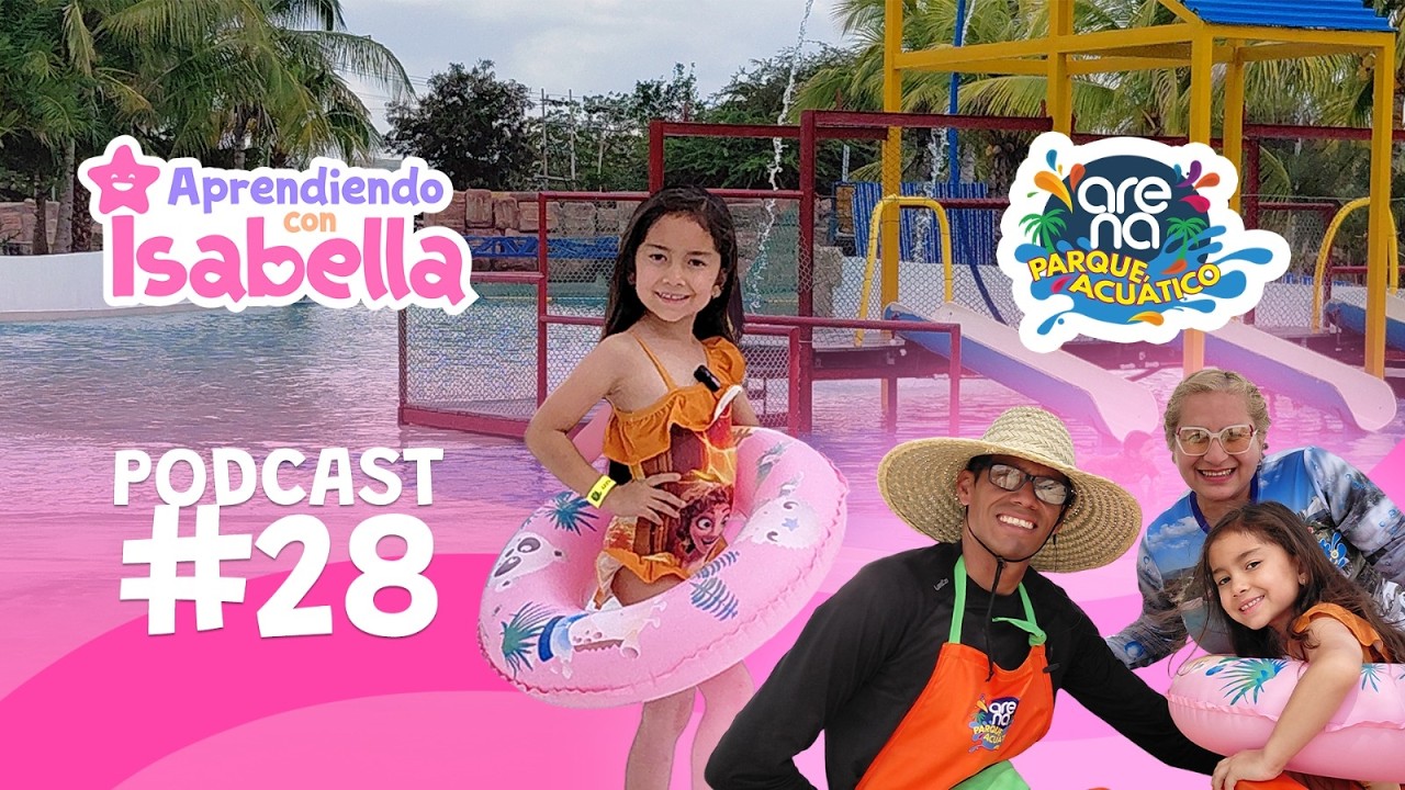 APRENDIENDO CON ISABELLA EP. 28 |  VISITANDO ARENA PARQUE ACUÁTICO