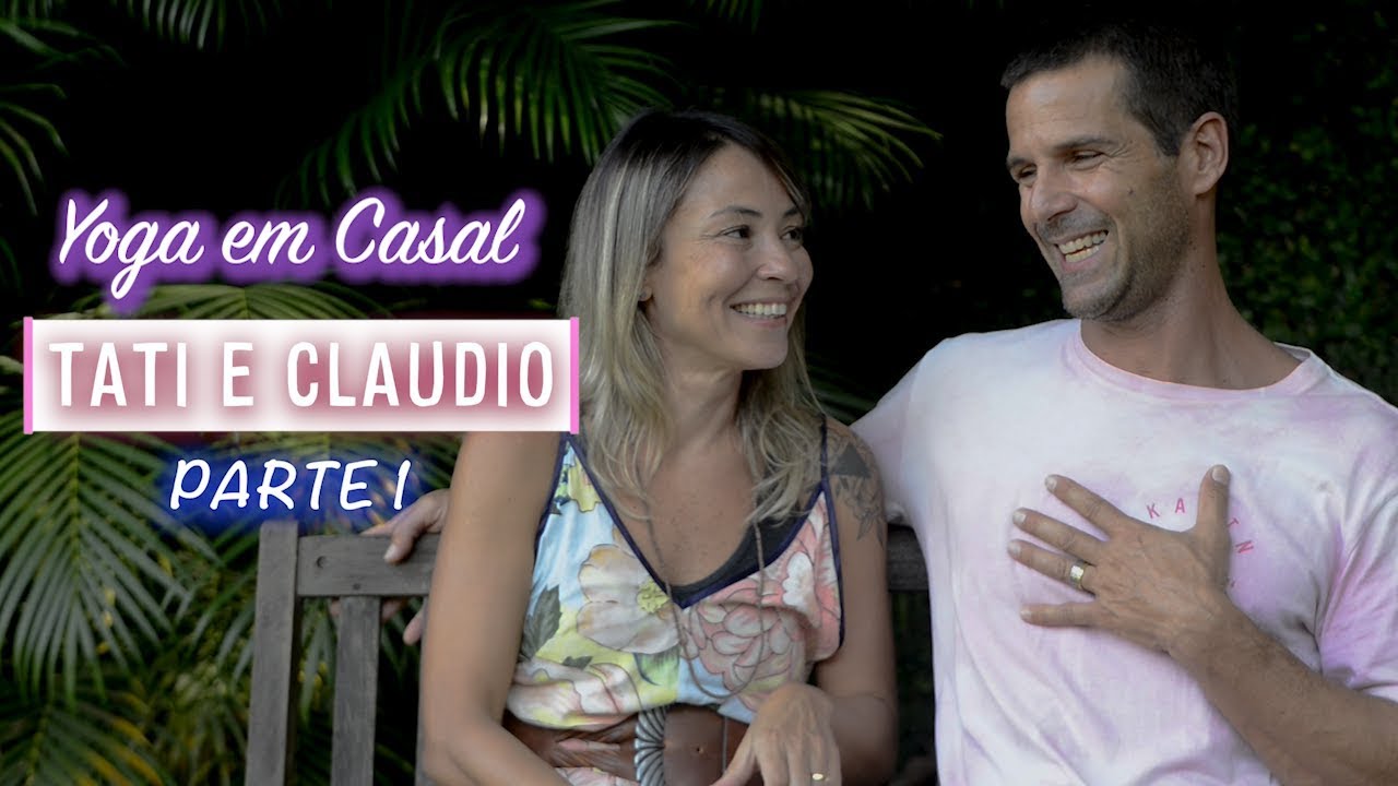 Yoga em Casal - Tati e Claudio - Parte 1