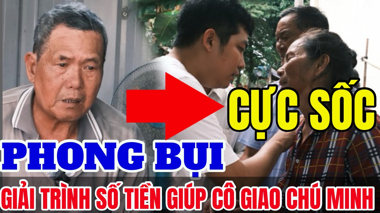 Phong Bụi Giải Trình Giúp Số Tiền Cô Giao Chú Minh ...!