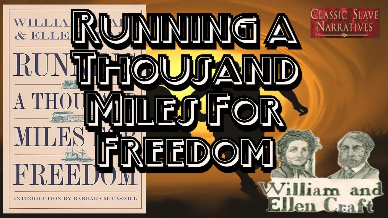 Running a Thousand Miles for Freedom - William & Ellen Craft