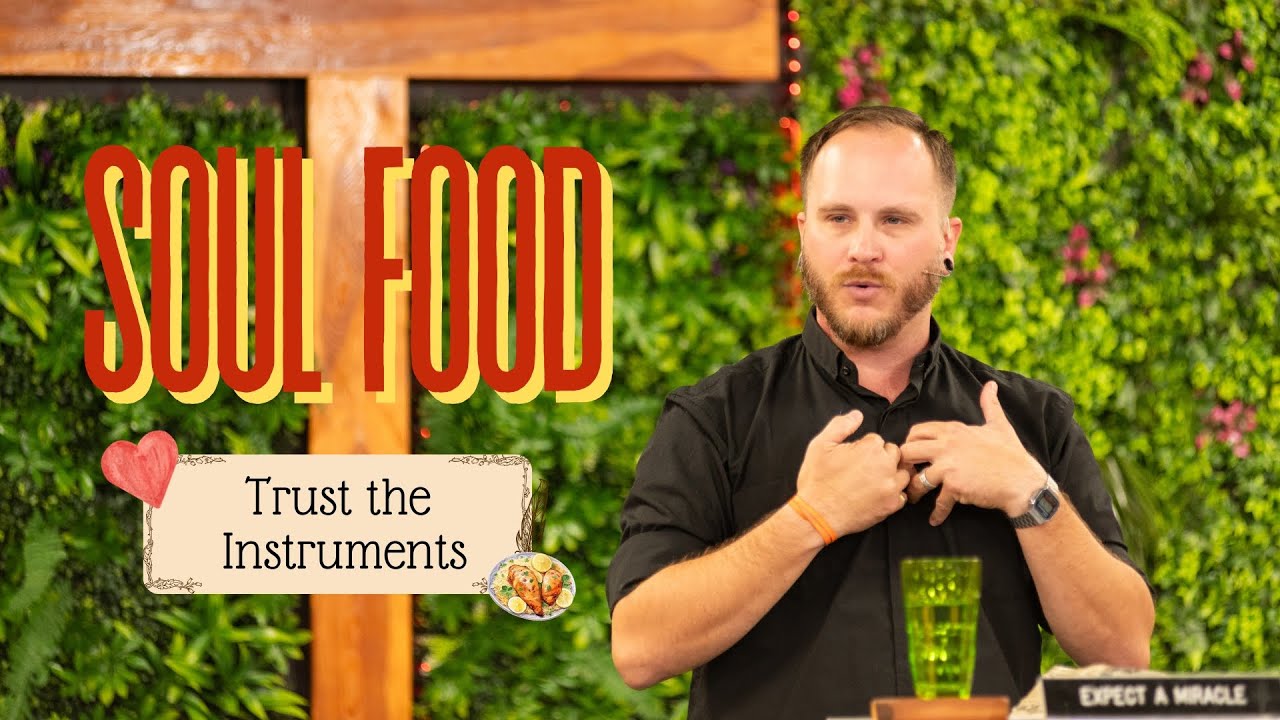 Trust The Instruments | Pastor Matthew Chesser | Soul Food