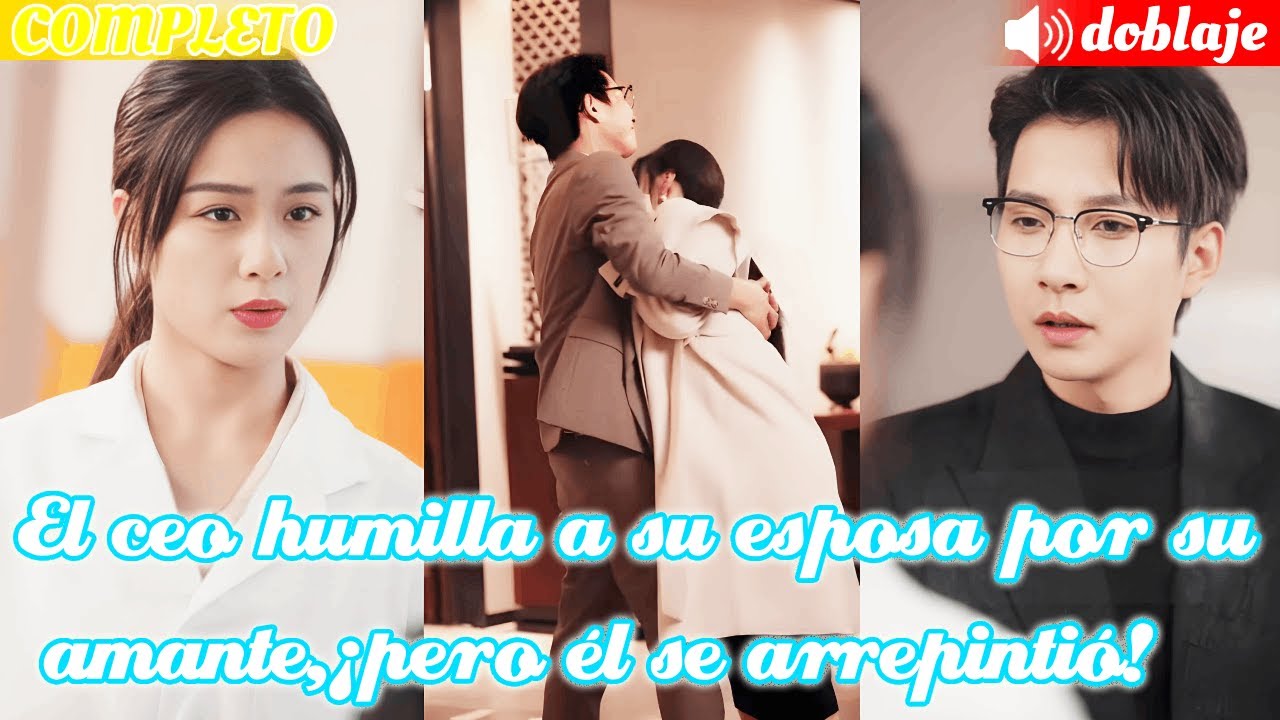 El ceo humilla a su esposa por su amante.,Su esposa pidió el divorcio, ¡pero él se arrepintió!#drama