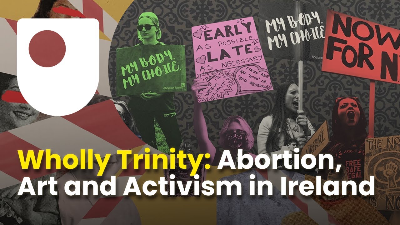 Wholly Trinity: Abortion, Art and Activism in Ireland