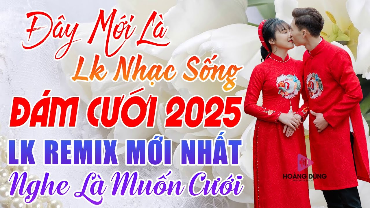 ĐÁM CƯỚI PHẢI MỞ TO HẾT CỠ BẢN NHẠC SỐNG NÀY CHO CẢ ĐÁM CƯỚI PHÊ ❤ LK NHẠC  ĐÁM CƯỚI REMIX 2025