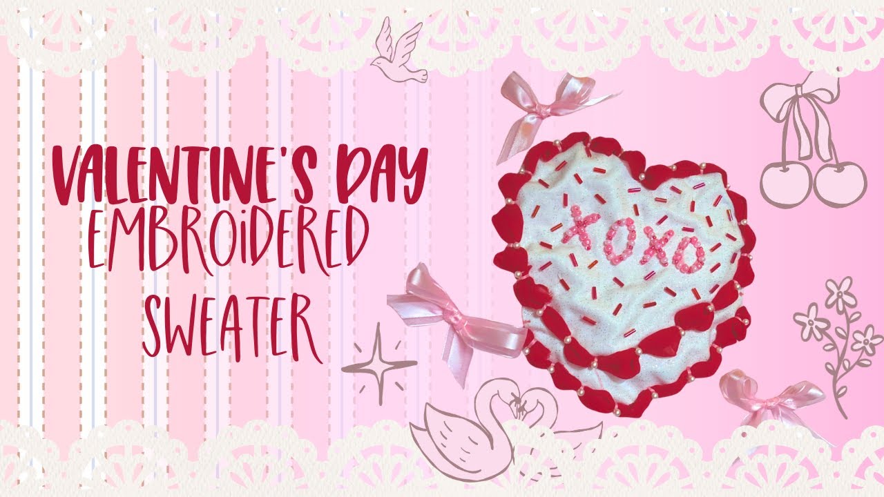 EMBROIDERED SWEATER Valentine's Day DIY ❤️💕💞