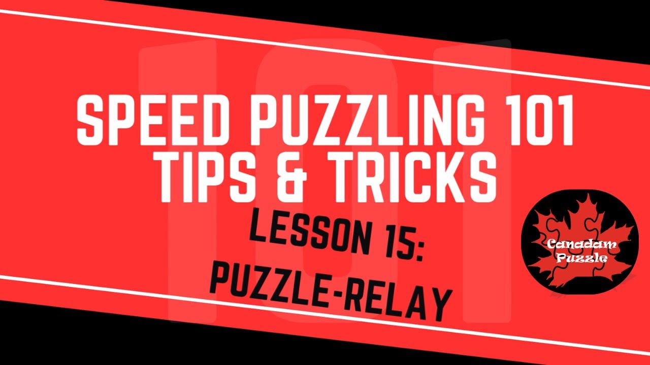 Speed Puzzling 101 - Lesson 15 - Puzzle Relay