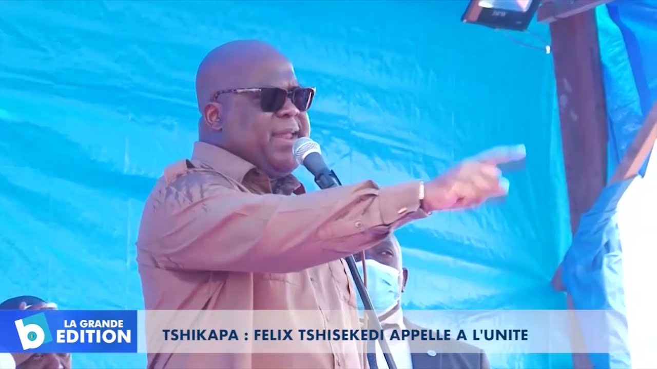 Tshikapa: Félix Tshisekedi appelle à l’unité