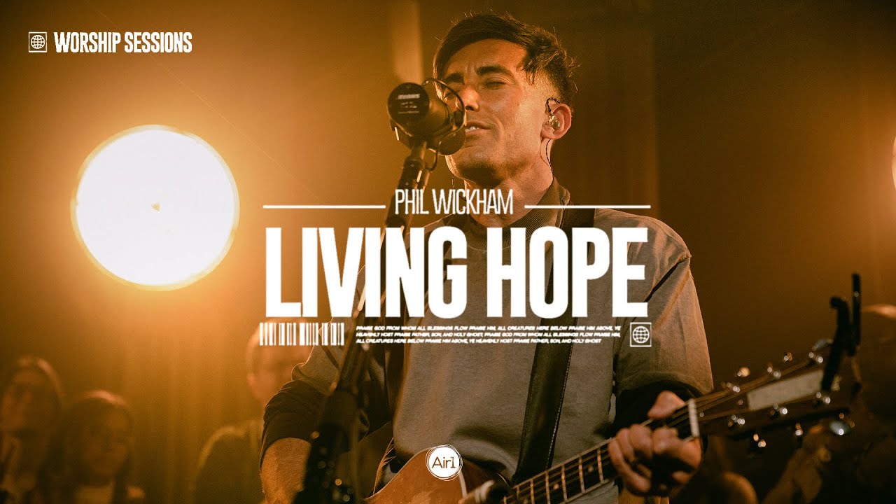 Phil Wickham - Living Hope | Air1 Worship Sessions