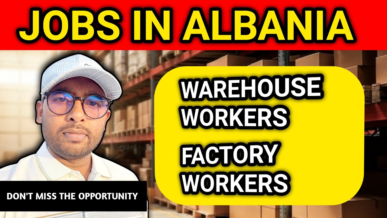 Albania 🇦🇱 factory & warehouse workers job / salary ,food & accommodation details