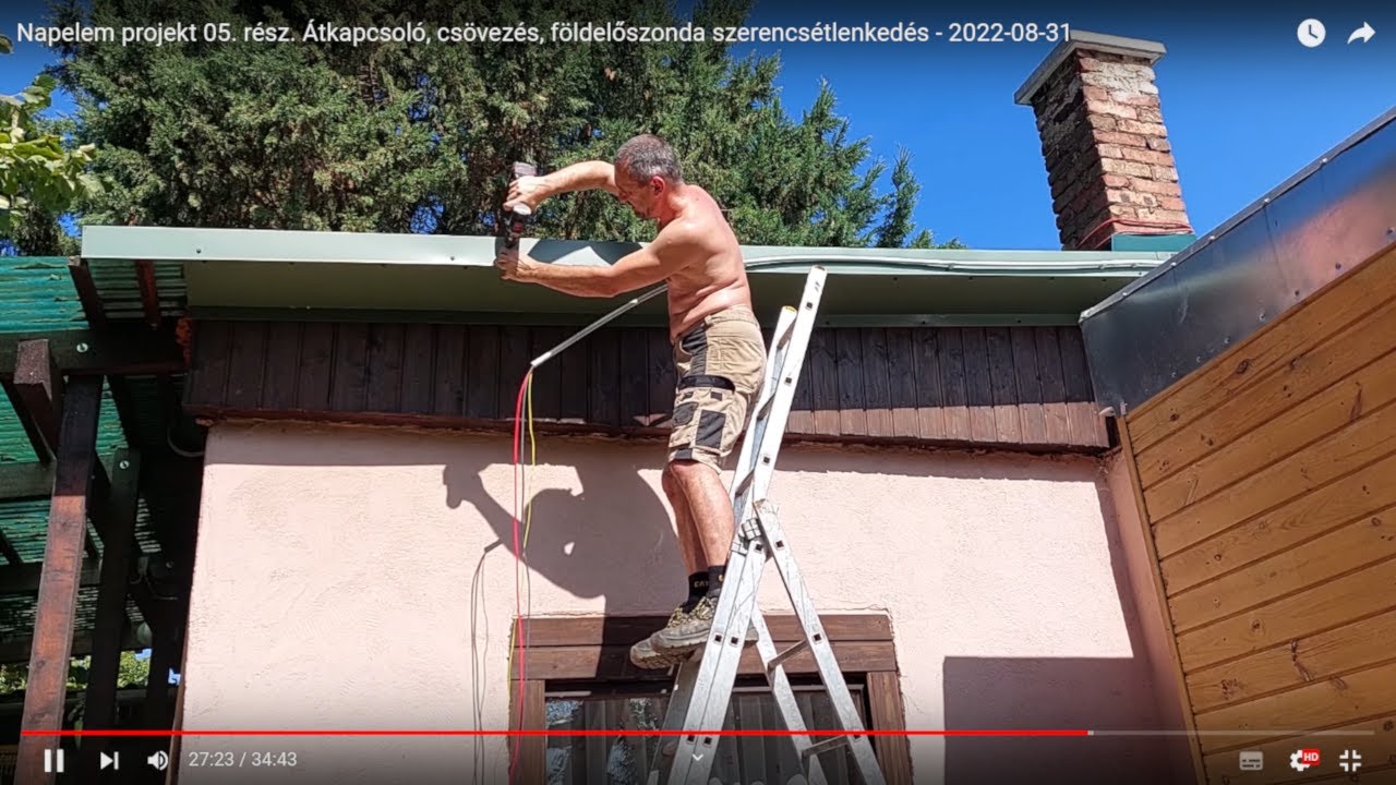 Napelem projekt 05. rész. Átkapcsoló, csövezés, földelőszonda szerencsétlenkedés  - 2022-08-31