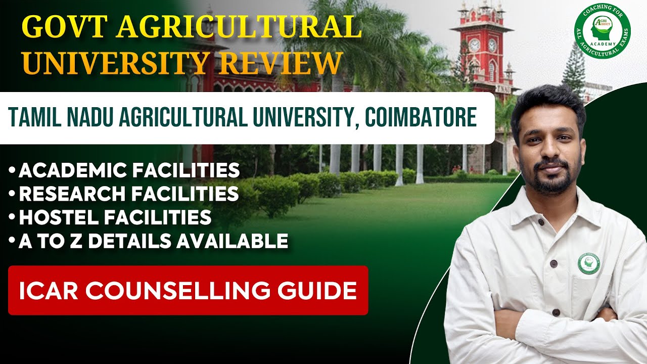 A to Z Details about Tamil Nadu Agricultural University, Coimbatore, Campus (TNAU) for PG & PhD