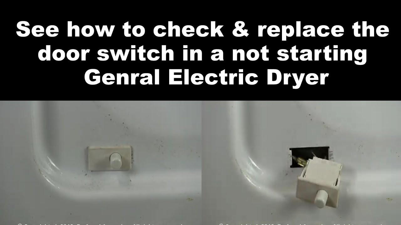 General Electric Dryer Not Starting - Check The Door switch