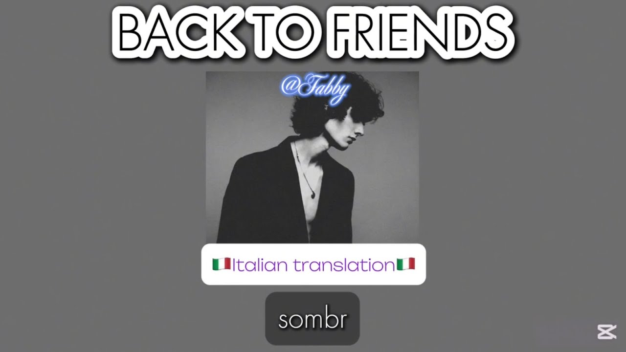 back to friends by sombr - 🇮🇹Italian translation🇮🇹