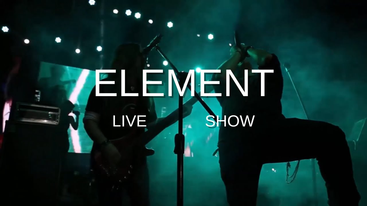ELEMENT FULL CONCERT 2018