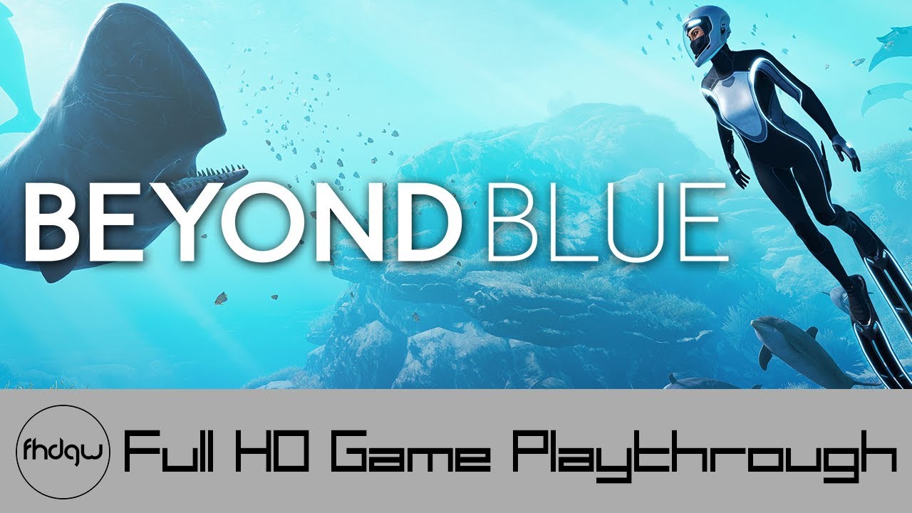 Beyond Blue - Full Game Playthrough (No Commentary)
