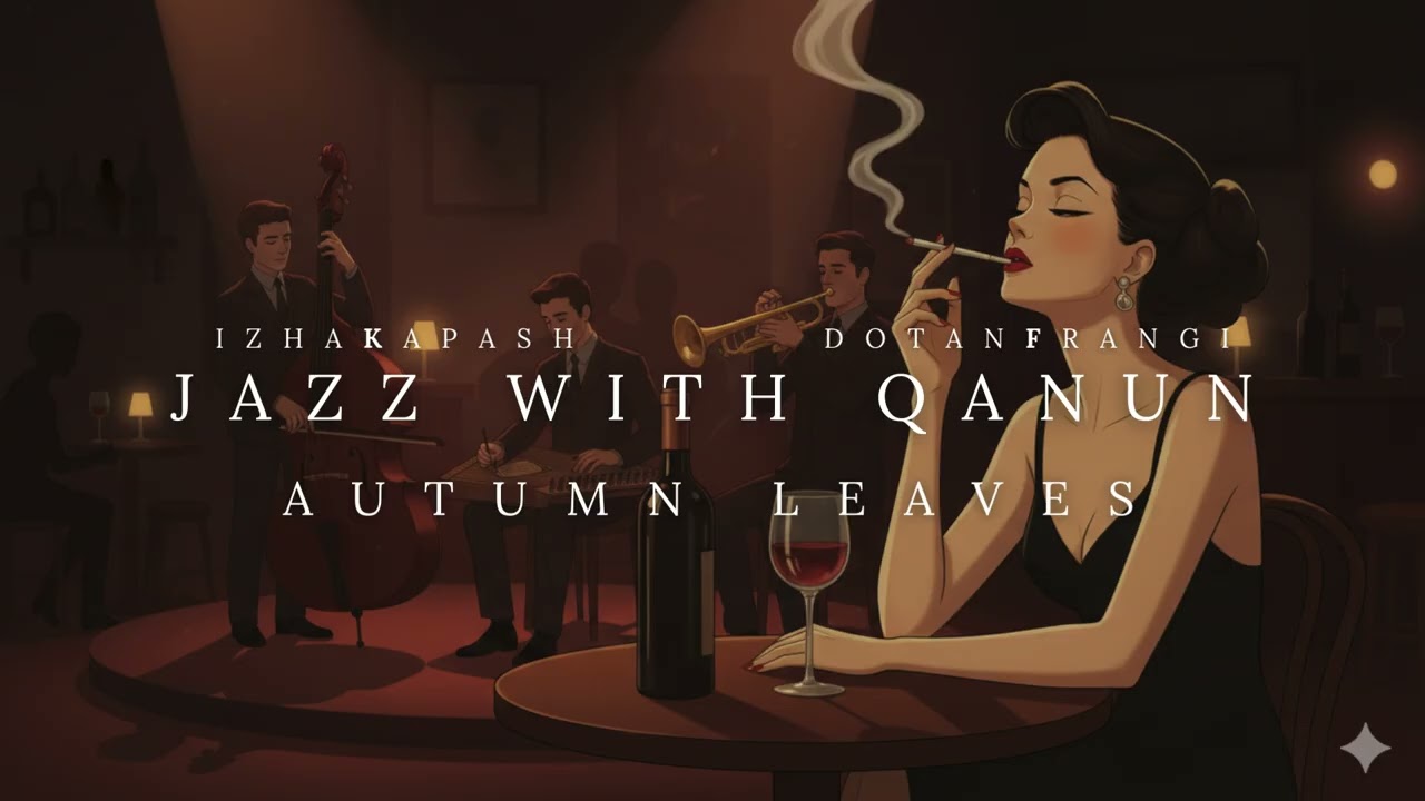 Autumn Leaves | jazz with qanun - K & F