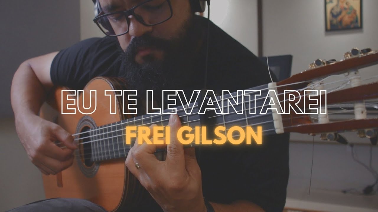Eu te levantarei - Frei Gilson | Violão Solo | Fingerstyle