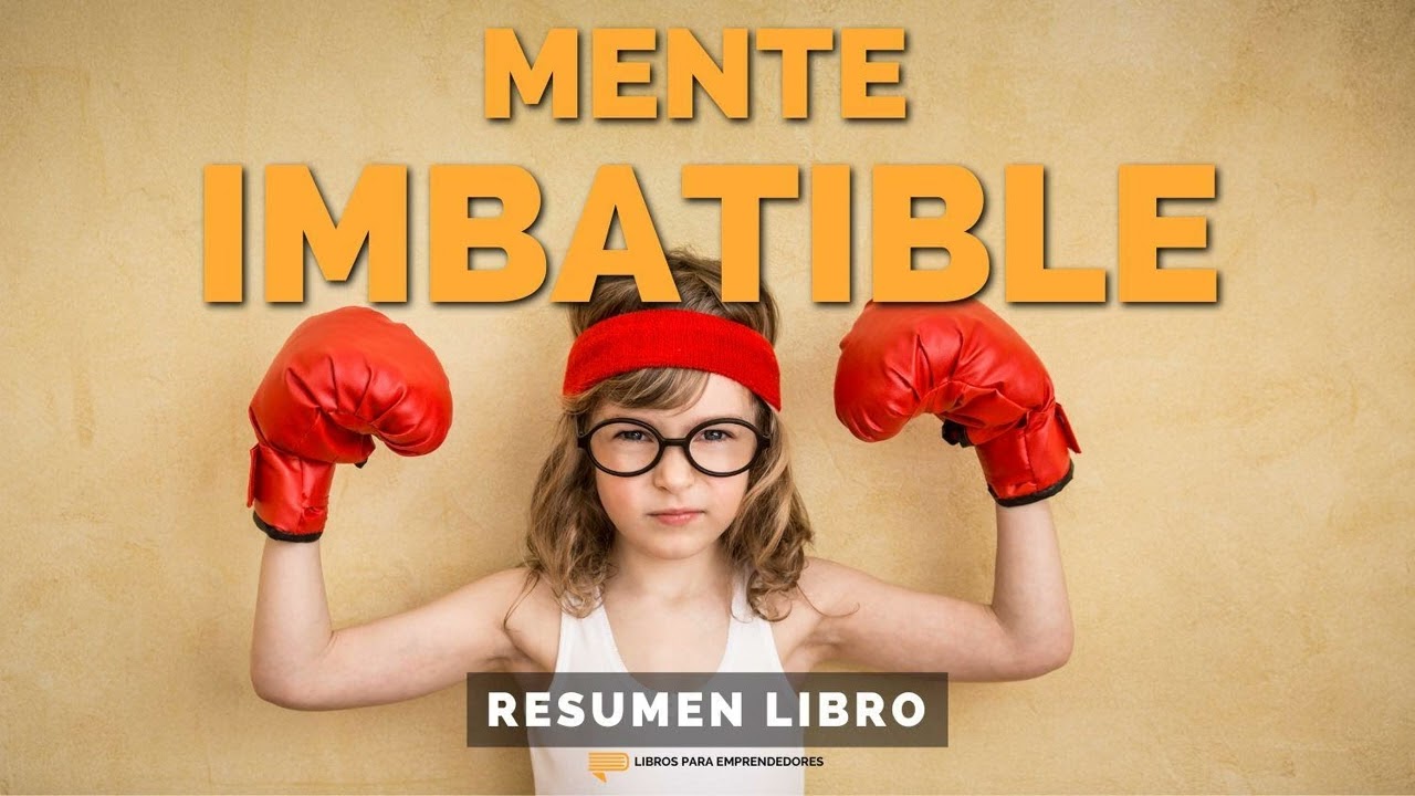 📖 Mente Imbatible - Un Resumen de Libros para Emprendedores