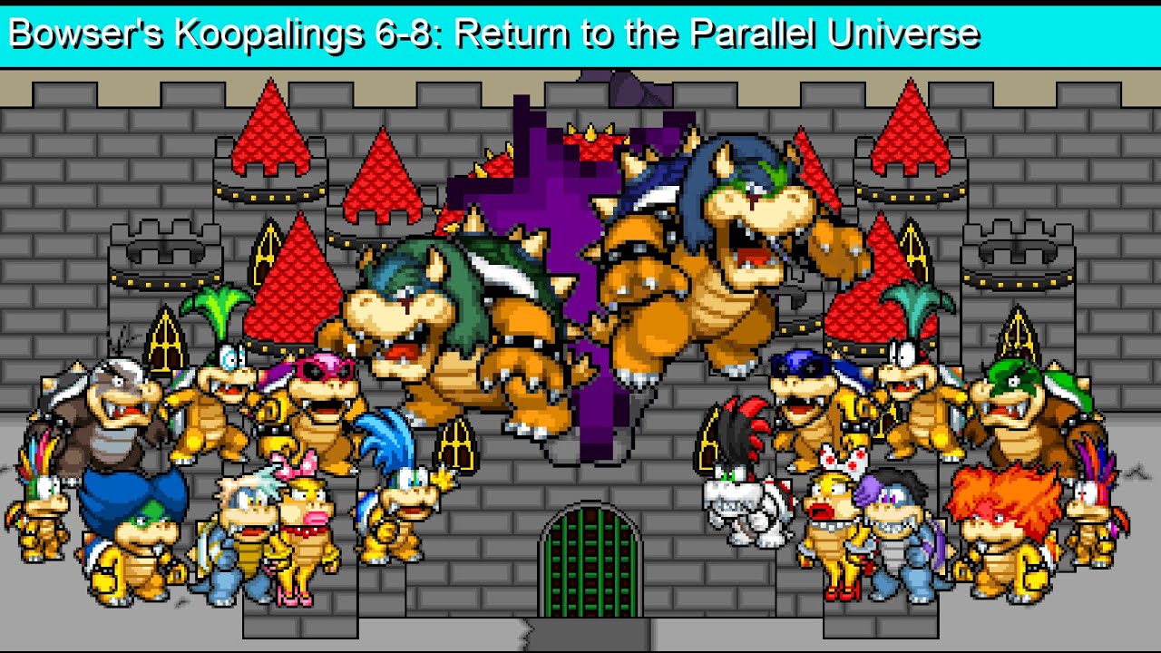 Bowser's Koopalings 6-8: Return to the Parallel Universe