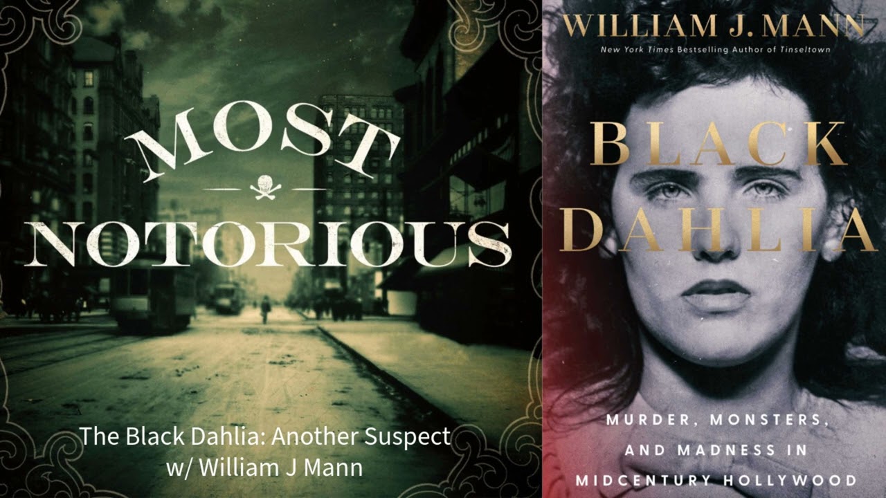 The Black Dahlia: Another Suspect w/ William J Mann