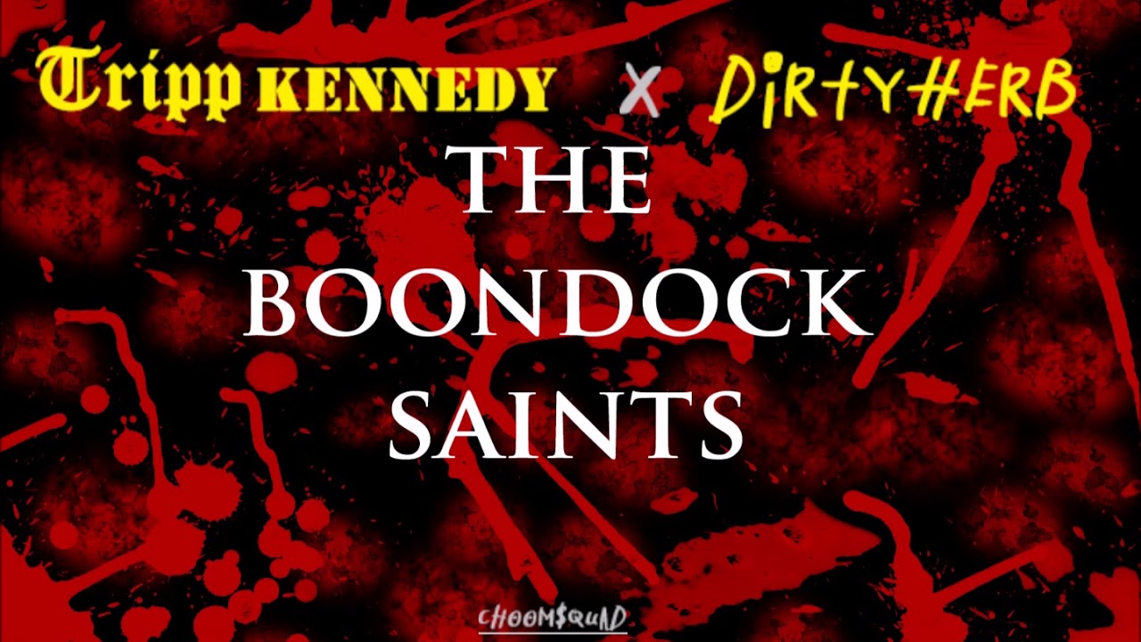 *NEW* TrippKennedy x Dirty Herb - The Boondock Saints (prod 3rdEye)