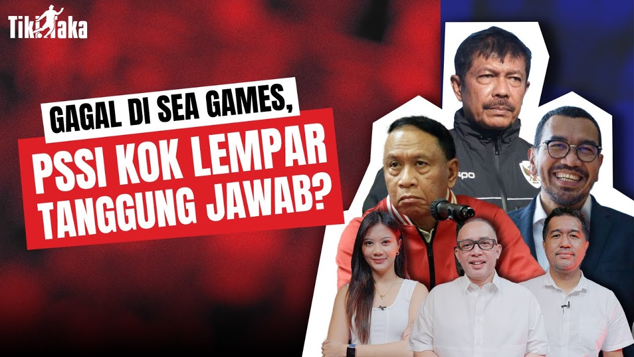 TIMNAS INDONESIA GAGAL DI SEA GAMES, PSSI KOK SALING NYALAHIN? SIAPA YANG MAU TANGGUNG JAWAB, NIH?