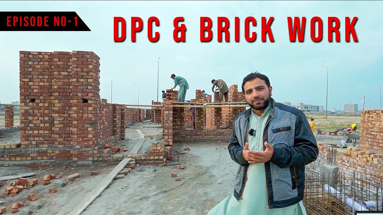 One Kanal House Construction Step By Step DHA Lahore | Episode NO-1 (DPC & Brick Work)