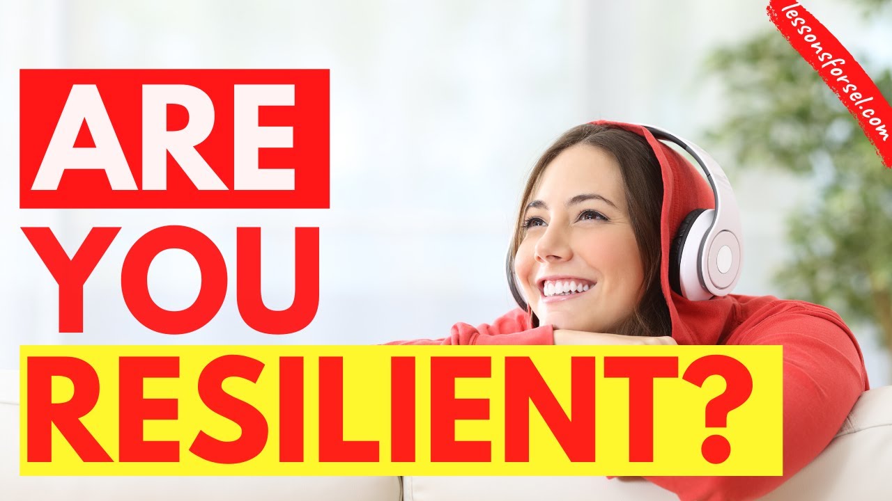 ARE YOU RESILIENT?