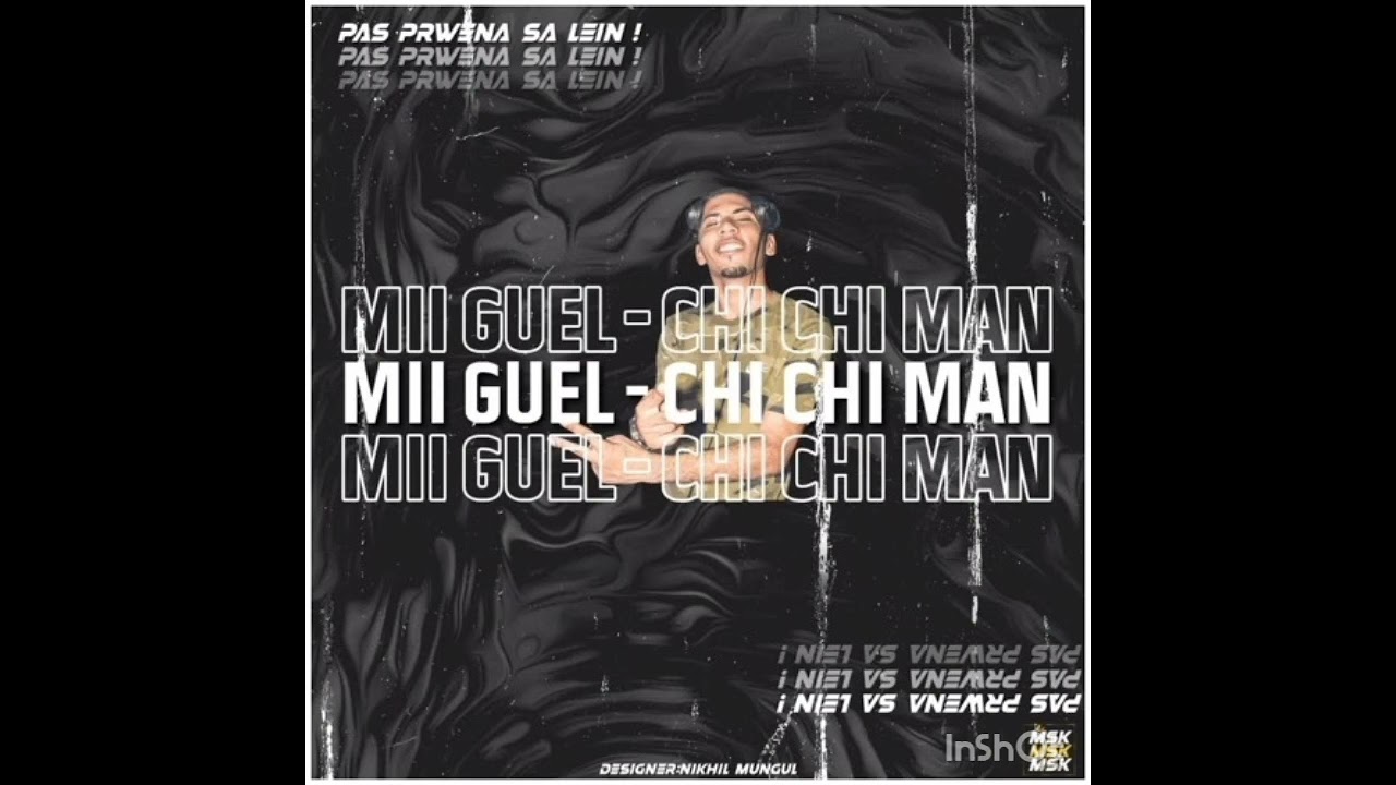 MII GUEL CHI CHI MAN [ RAGGAZEGGEH 2021 ]