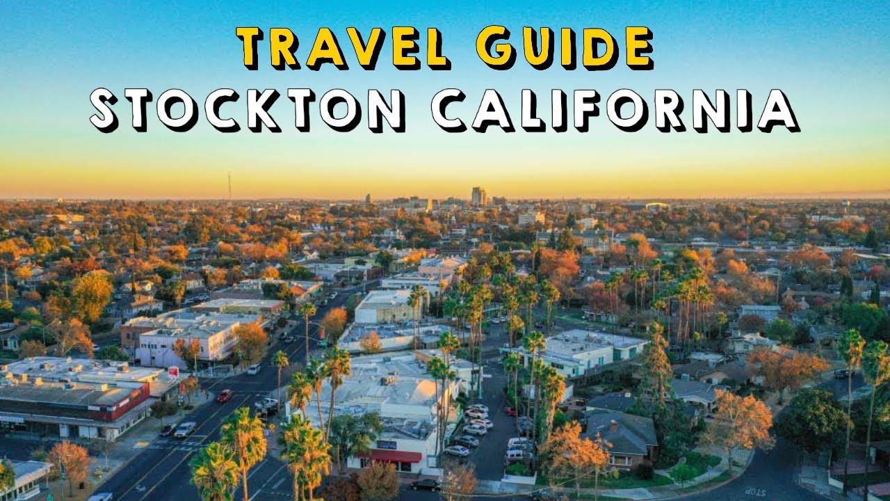 Stockton California Complete Travel Guide | Things to do Stockton California