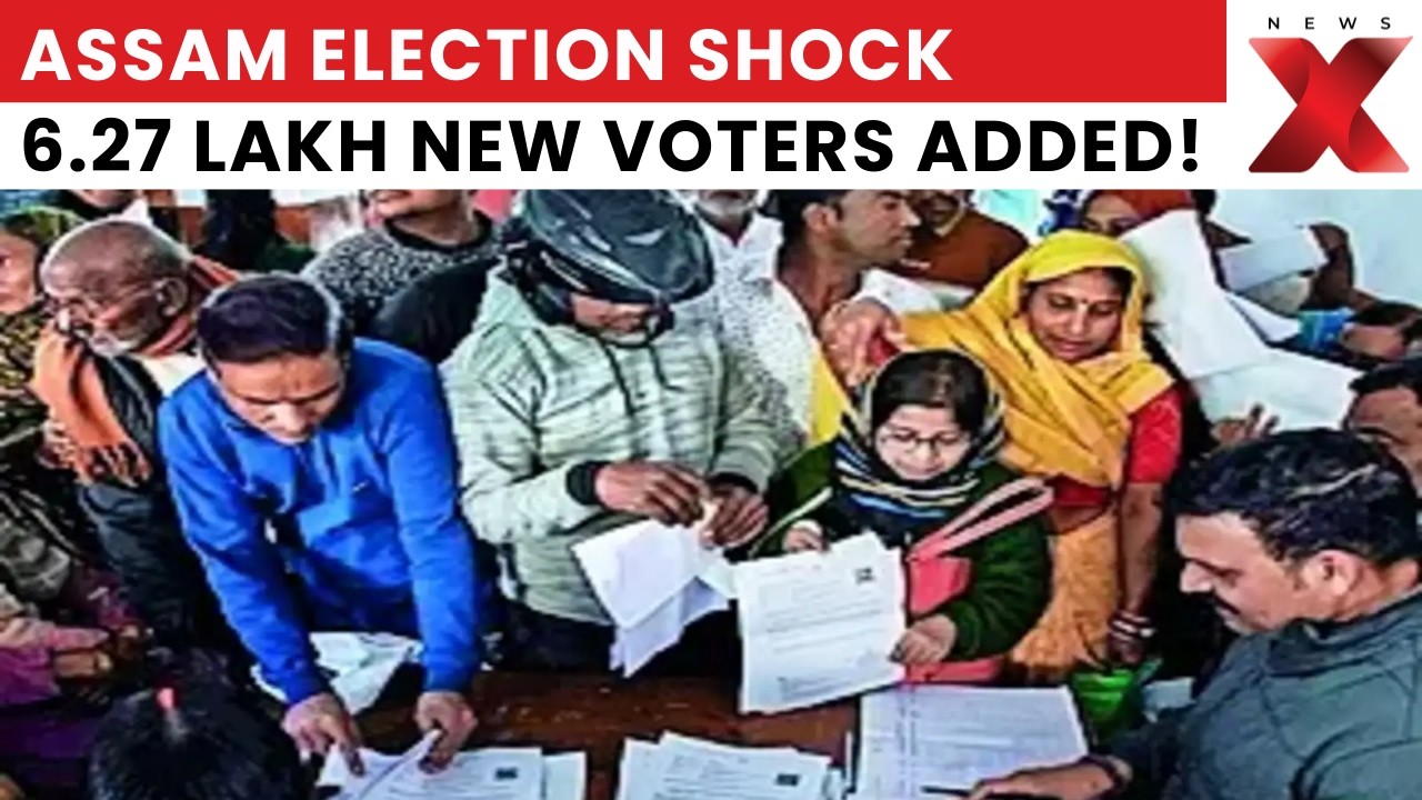 Assam Voter List Shock: 6.27 Lakh New Youths Added Ahead Of Crucial Elections | NewsX
