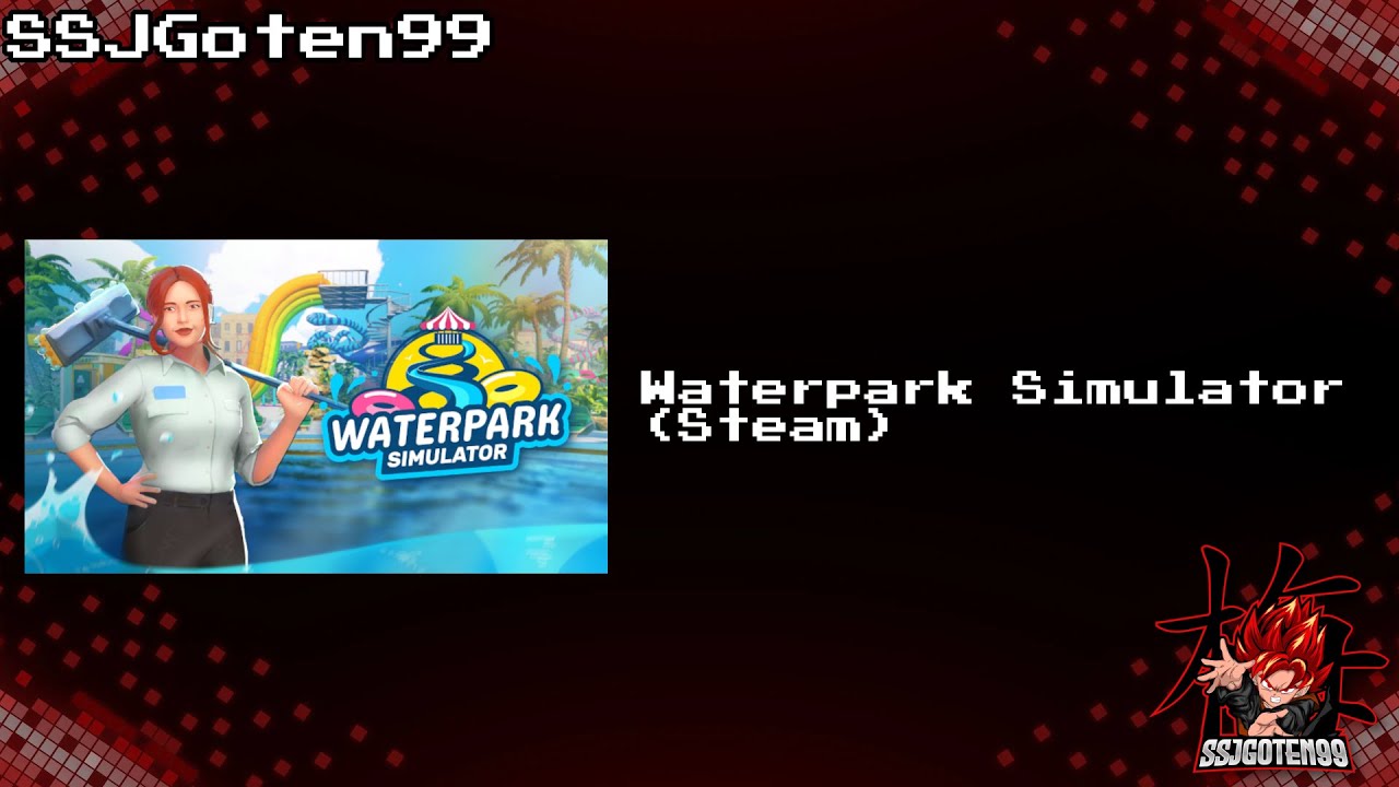 Not So Retro - Waterpark Simulator (Steam) - Time to chill before the New Year