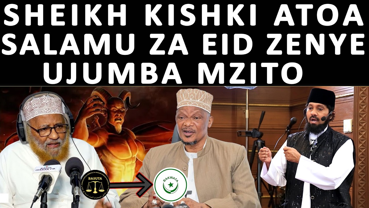 SHEIKH KISHKI BAADA YA UKIMYA AIBUKA NA SAKATA LA WALIO SWALI LEO EID ELFTIR NA WATAKAO SWALI KESHO
