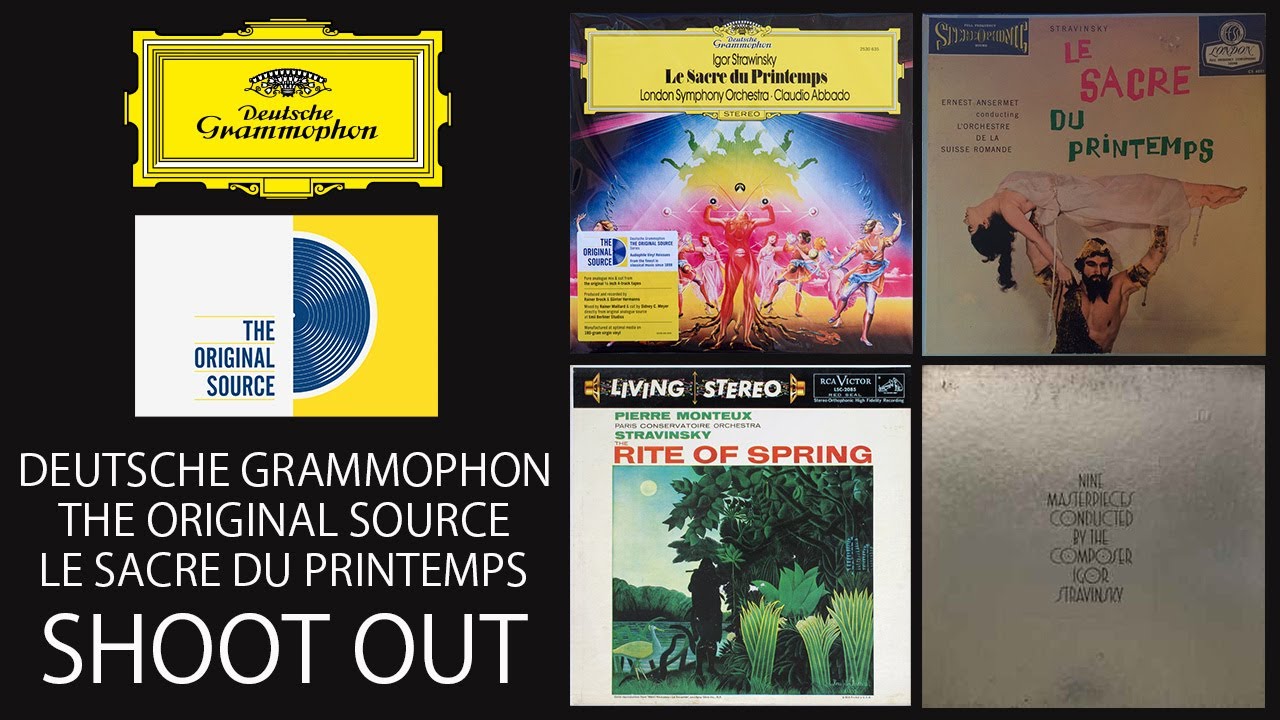 Deutsche Grammophon, Original source. Stravinsky, Le Sacre Du Printemps, review and shoot out.