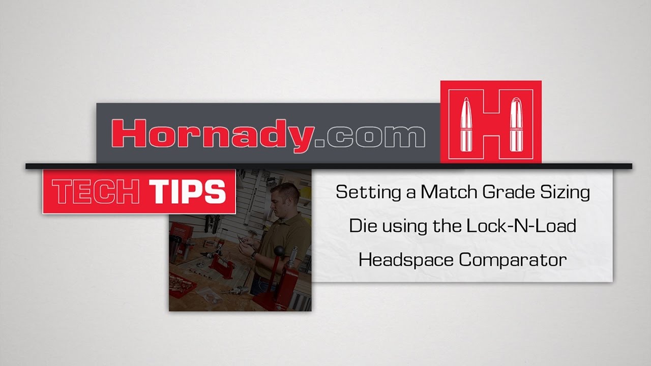 Hornady® TECH TIPS: How to Setup a Match Grade™ Sizing Die using the Headspace Comparator