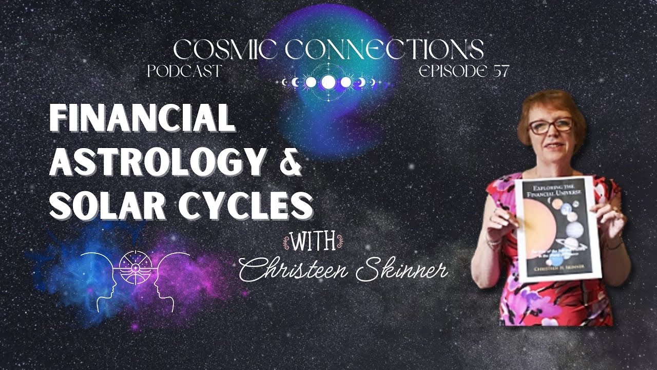Christeen Skinner — Financial Astrology & Solar Cycles on Cosmic Connections episode 57