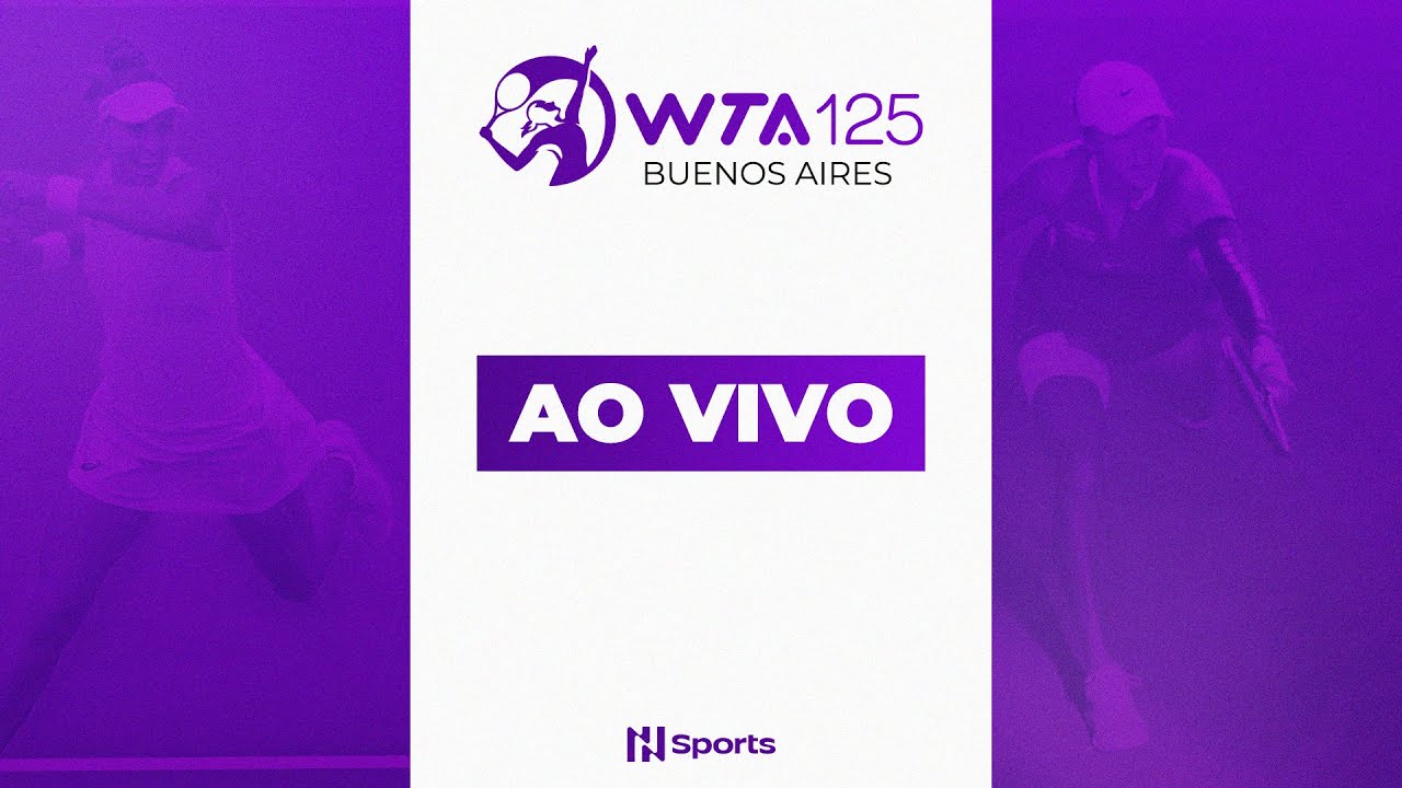 WTA 125 BUENOS AIRES  - QUARTAS DE FINAL | AO VIVO E COM IMAGENS