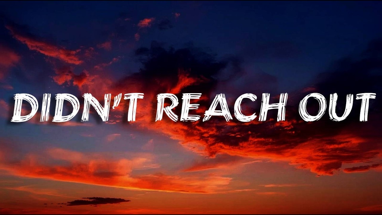 Didn’t Reach Out | Breakup(Lyrics)