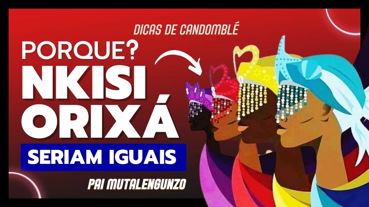 DIFERENÇAS DE ORIXÁ E NKISI | O QUE MUDA COM ORIXÁ E NKISI