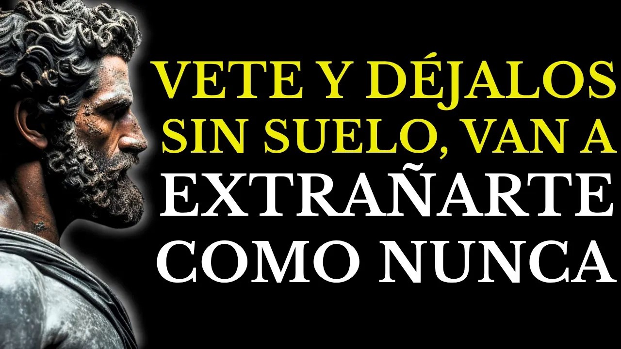 HARÁS QUE SE ARREPIENTA SIN DECIR UNA SOLA PALABRA ESTOICISMO