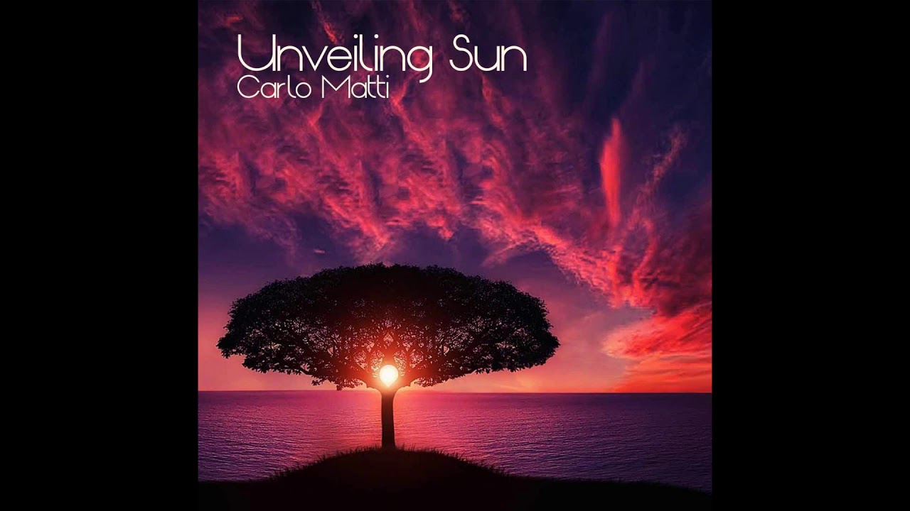 Carlo Matti - Unveiling Sun (Peaceful Piano)